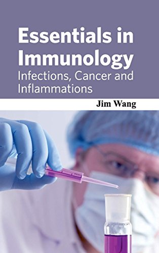 Essentials In Immunology Infections, Cancer And Inflammations [Hardcover]