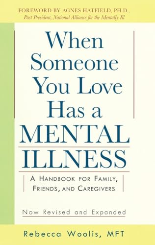 When Someone You Love Has a Mental Illness A Handbook for Family, Friends, and  [Paperback]