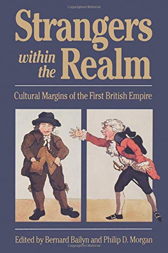 Strangers within the Realm Cultural Margins of the First British Empire [Paperback]