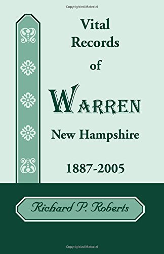 Vital Records Of Warren, New Hampshire, 1887-2005 [Paperback]