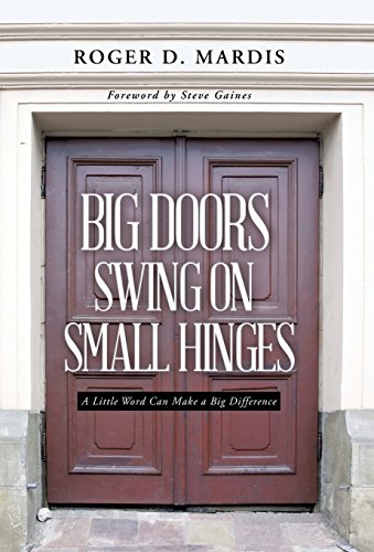 Big Doors Swing On Small Hinges A Little Word Can Make A Big Difference [Hardcover]
