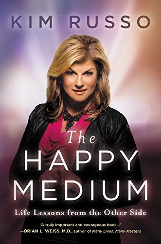 The Happy Medium: Life Lessons from the Other Side [Paperback]