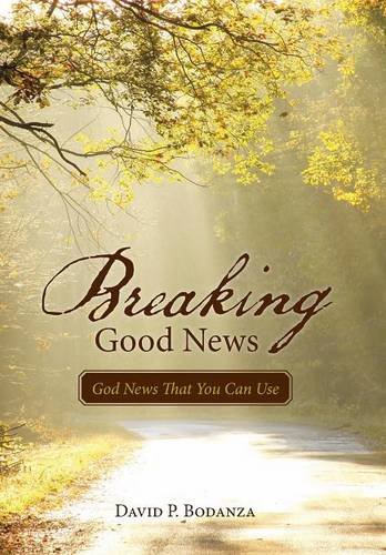 Breaking Good News God News That You Can Use [Hardcover]