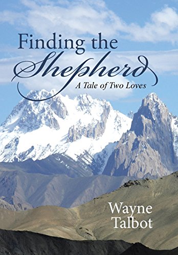 Finding The Shepherd A Tale Of Two Loves [Hardcover]
