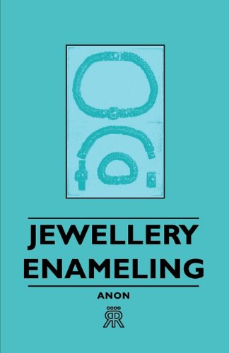 Jewellery Enameling [Unknown]