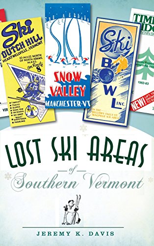 Lost Ski Areas of Southern Vermont [Hardcover]