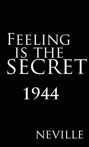 Feeling Is The Secret 1944 [Hardcover]