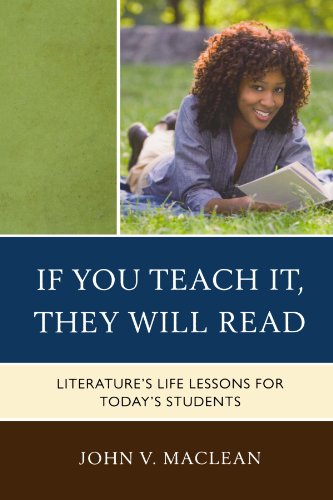 If You Teach It, They Will Read Literature's Life Lessons for Today's Students [Paperback]