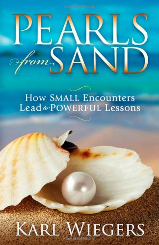 Pearls from Sand How Small Encounters Lead to Powerful Lessons [Paperback]