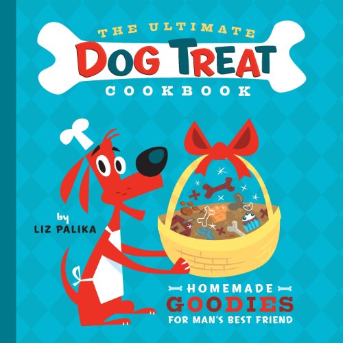 The Ultimate Dog Treat Cookbook Homemade Goodies for Man's Best Friend [Paperback]