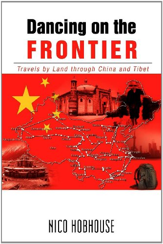 Dancing on the Frontier  Travels by Land Through China and Tibet [Paperback]