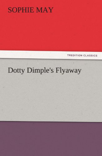 Dotty Dimple's Flyaway [Paperback]