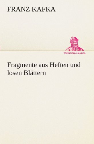 Fragmente Aus Heften und Losen Blttern [Paperback]