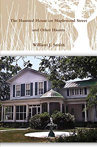 House on Maplewood Street and Other Haunts [Paperback]