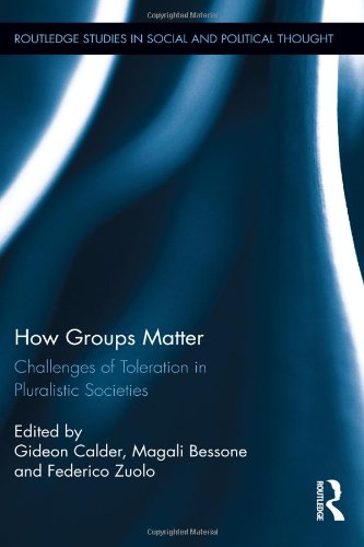 How Groups Matter Challenges of Toleration in Pluralistic Societies [Hardcover]