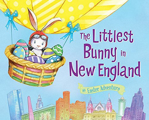 The Littlest Bunny in New England An Easter Adventure [Hardcover]