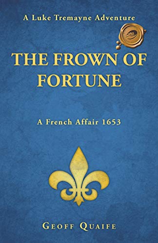 The Frown Of Fortune A Luke Tremayne Adventure& A French Affair 1653 [Paperback]