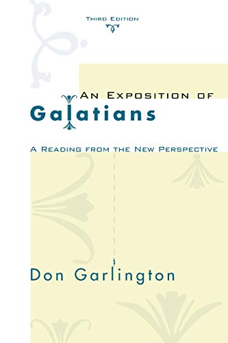 An Exposition Of Galatians, Third Edition A Reading From The New Perspective [Paperback]