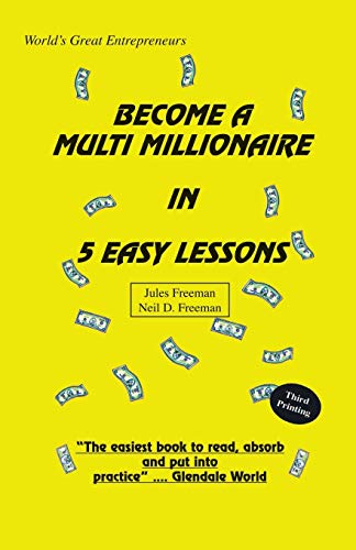Become a Multi Millionaire in 5 Easy Lessons [Paperback]