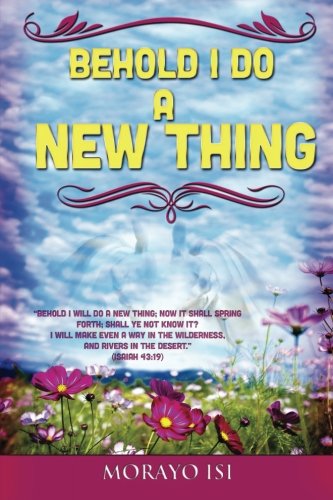 Behold I Do A New Thing [Paperback]