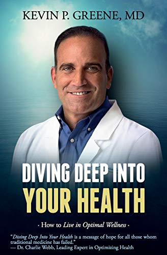 Diving Deep into Your Health  How to Live Optimal Wellness [Paperback]