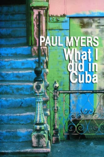 What I Did in Cuba [Paperback]