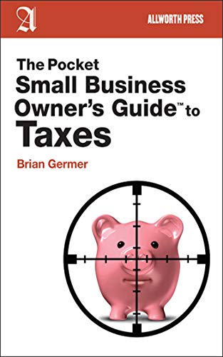 The Pocket Small Business Owner&39s Guide to Taxes [Paperback]