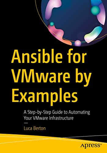 Ansible for VMware by Examples A Step-by-Step Guide to Automating Your VMware I [Paperback]