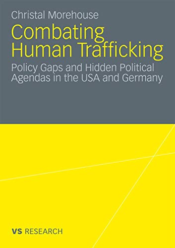 Combating Human Trafficking Policy Gaps and Hidden Political Agendas in the USA [Paperback]