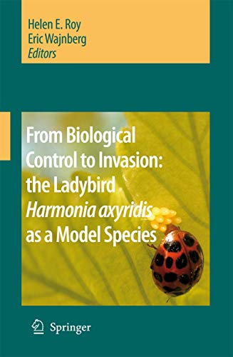 From Biological Control to Invasion the Ladybird Harmonia axyridis as a Model S [Paperback]