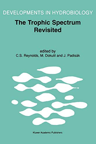 The Trophic Spectrum Revisited The Influence of Trophic State on the Assembly o [Hardcover]