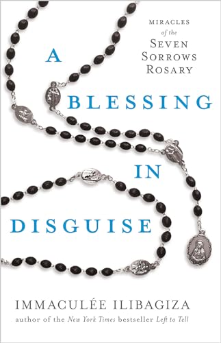A Blessing in Disguise Miracles of the Seven Sorrows Rosary [Hardcover]