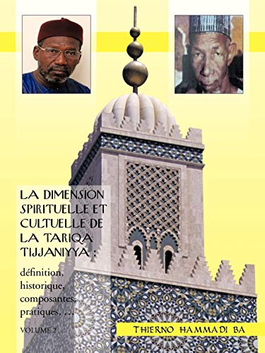 Dimension Spirituelle et Cultuelle de la Tariqa Tijjaniyya  DeFinition, Histori [Paperback]