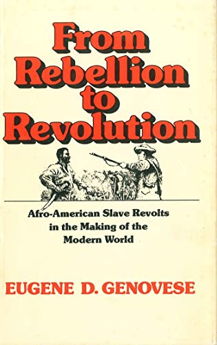 From Rebellion To Revolution Afro-American Slave Revolts In The Making Of The M [Paperback]