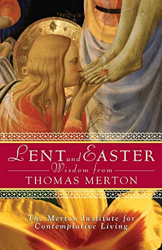 Lent And Easter Wisdom From Thomas Merton Daily Scripture And Prayers, Together [Paperback]