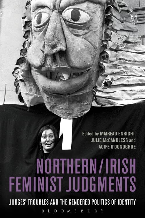 Northern / Irish Feminist Judgments Judges' Troubles and the Gendered Politics  [Paperback]