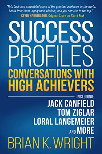 Success Profiles Conversations With High Achievers Including Jack Canfield, Tom [Paperback]