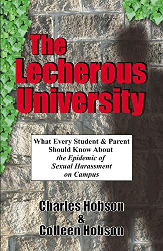 The Lecherous University What Every Student And Parent Should Know About The Se [Paperback]