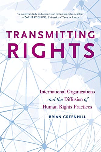 Transmitting Rights International Organizations and the Diffusion of Human Righ [Paperback]