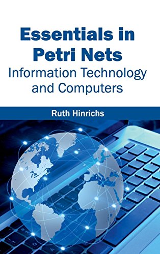 Essentials In Petri Nets Information Technology And Computers [Hardcover]