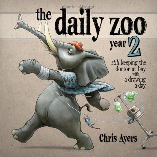 Daily Zoo Year 2 Keeping The Doctor At Bay With A Drawing A Day [Hardcover]