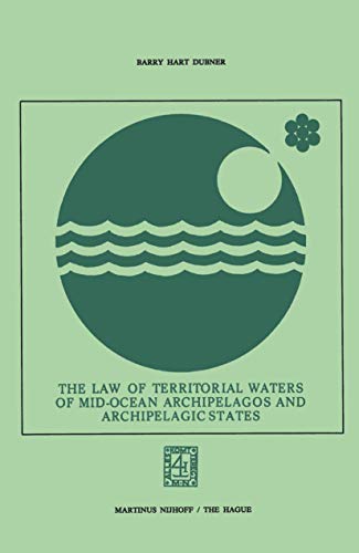 The Law of Territorial Waters of Mid-Ocean Archipelagos and Archipelagic States [Paperback]