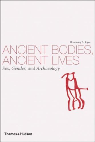 Ancient Bodies, Ancient Lives Sex, Gender, and Archaeology [Paperback]