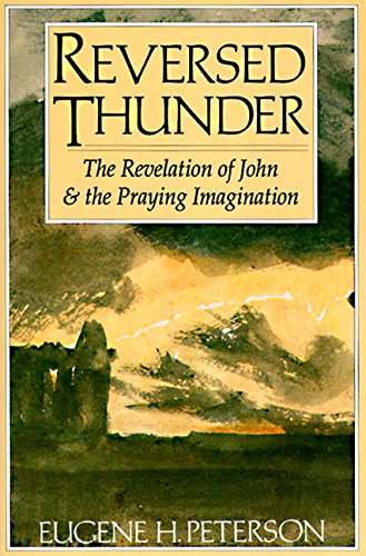 Reversed Thunder The Revelation of John and the Praying Imagination [Paperback]