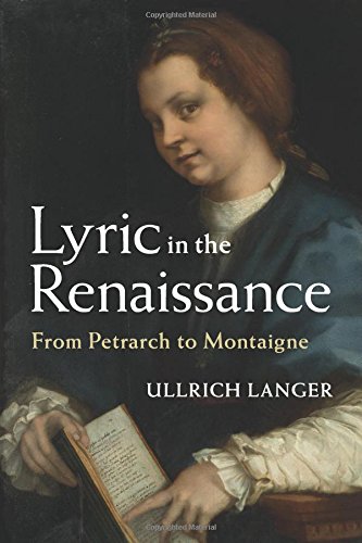 Lyric in the Renaissance From Petrarch to Montaigne [Paperback]