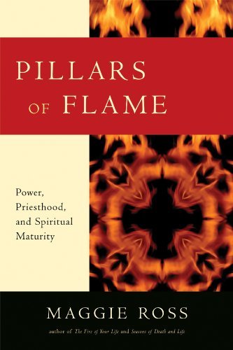 Pillars Of Flame Power, Priesthood, And Spiritual Maturity [Paperback]