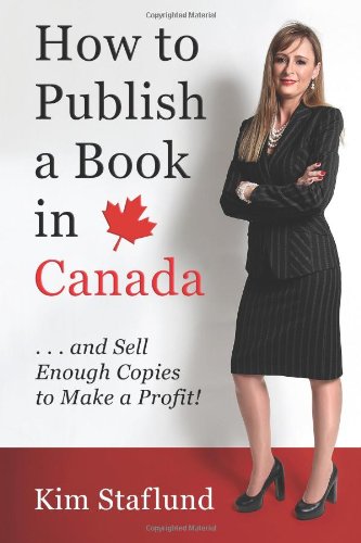 How To Publish A Book In Canada ... And Sell Enough Copies To Make A Profit [Paperback]
