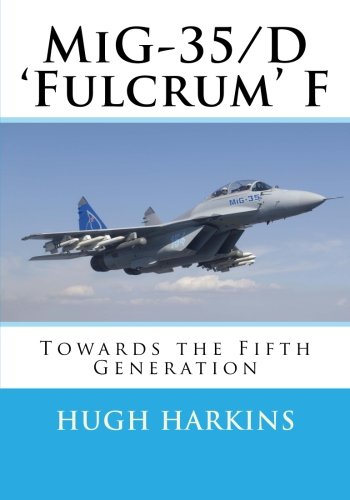 Mig-35/d 'fulcrum' F Towards The Fifth Generation [Paperback]