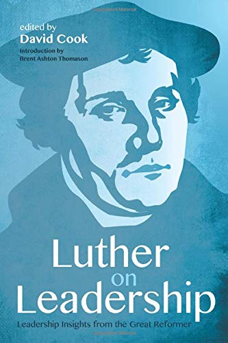 Luther on Leadership  Leadership Insights from the Great Reformer [Paperback]