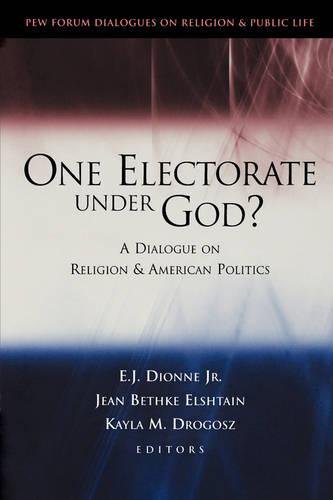 One Electorate under God A Dialogue on Religion and American Politics [Paperback]